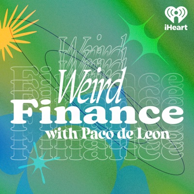 Weird Finance:iHeartPodcasts