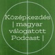 Középkezdés | magyar válogatott Podcast |