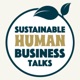 Sustainable Human Business Talks