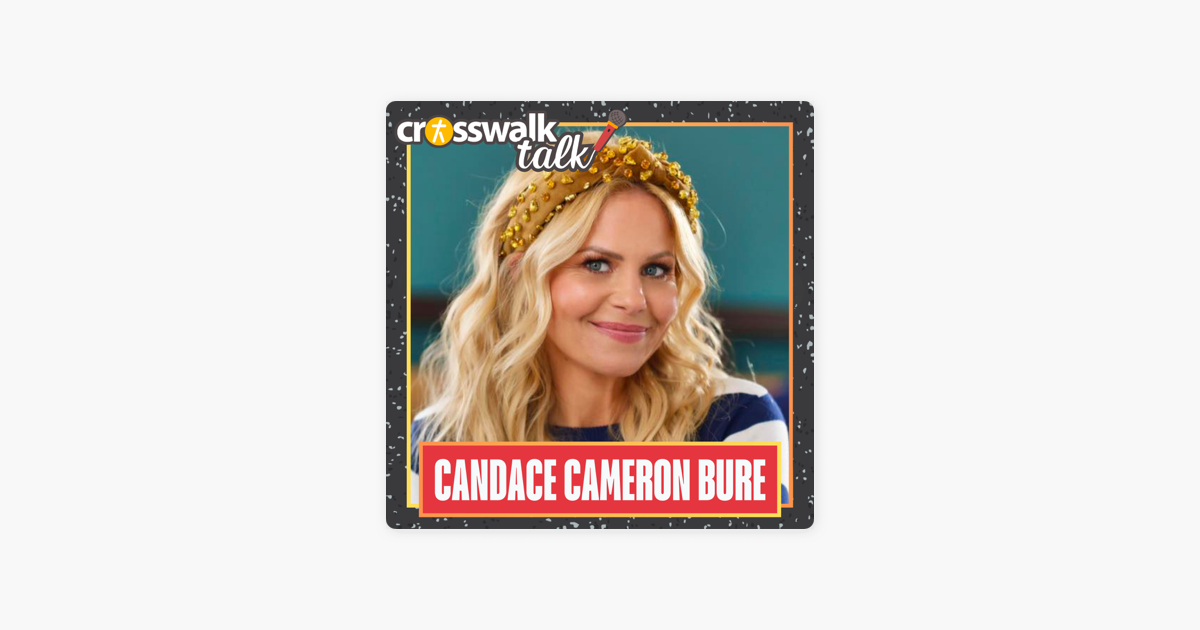 ‎Crosswalk Talk: Celebrity Christian Interviews: Candace Cameron Bure ...