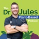 The Dr. Jules Plant-Based Podcast