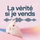 La vérité si je vends