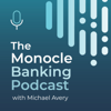 The Monocle Banking Podcast - Monocle Solutions