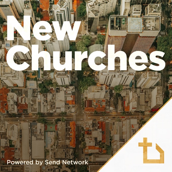 New Churches Q&A Podcast on Church Planting, Multisite, and Leadership