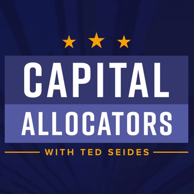 Capital Allocators – Inside the Institutional Investment Industry:Ted Seides – Allocator and Asset Management Expert