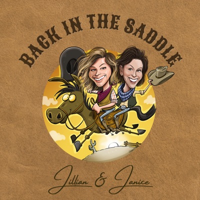 Back in the Saddle with Jillian and Janice Back in the Saddle with Jillian and Janice