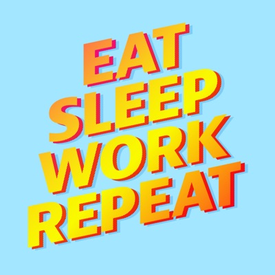 Eat Sleep Work Repeat:brucedaisley.com