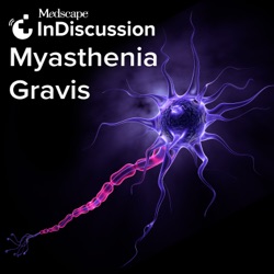Medscape InDiscussion: Myasthenia Gravis