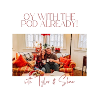 Oy With the Pod Already! podcast