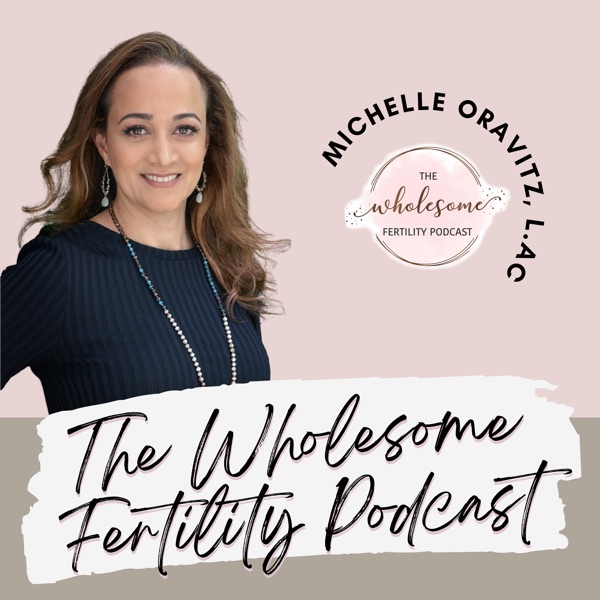 Fertility Wellness with The Wholesome Fertility Podcast