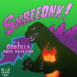 Skreeonk! A Godzilla Movie Marathon