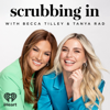 iHeartPodcasts - Scrubbing In with Becca Tilley & Tanya Rad  artwork