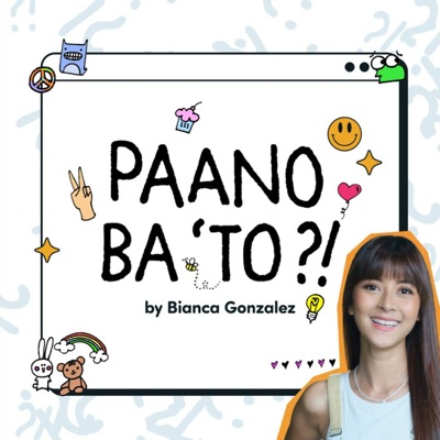 Paano Ba 'To: The Podcast