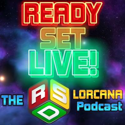 Ready Set LIVE! (RSD's Lorcana Podcast):Ready Set Draw TCG