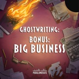 Ghostwriting: Bonus - Big Business
