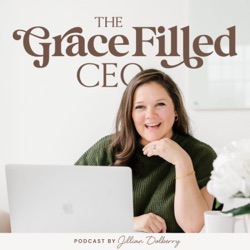 The Grace-Filled CEO Podcast