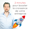 2 minutes pour booster la croissance de votre entreprise : le podcast entrepreneur - Présenté par Brice Cornet et propulsé par Simple CRM from S!MPL
