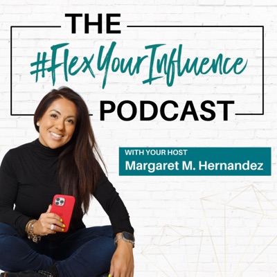 The #FlexYourInfluence Podcast
