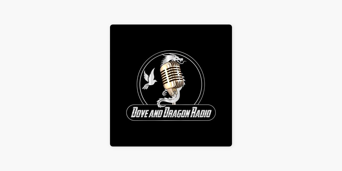 Dove and Dragon Radio on Apple Podcasts