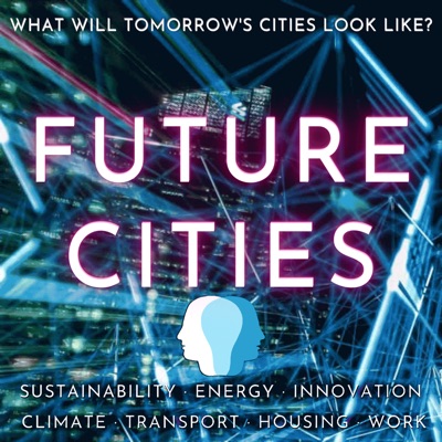 Future Cities · Sustainability, Energy, Innovation, Climate Change, Transport, Housing, Work, Circular Economy, Education & Environmental Solutions