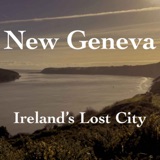 New Geneva: Ireland's Lost City