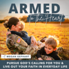 Armed to the Heart - Military Women, Work-life Balance, Female Veterans, Christian Moms, Pregnancy and Postpartum - Megan Gephart | Christian Life Coach | Military Mom Advocate | Catholic Working Mom | Pregnancy and Postpartum Coach