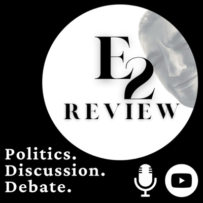 E2 Review: Politics, Discussion, Debate