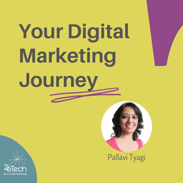 Your Digital Marketing Journey - Pallavi Tyagi