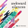 Awkward Silences - User Interviews