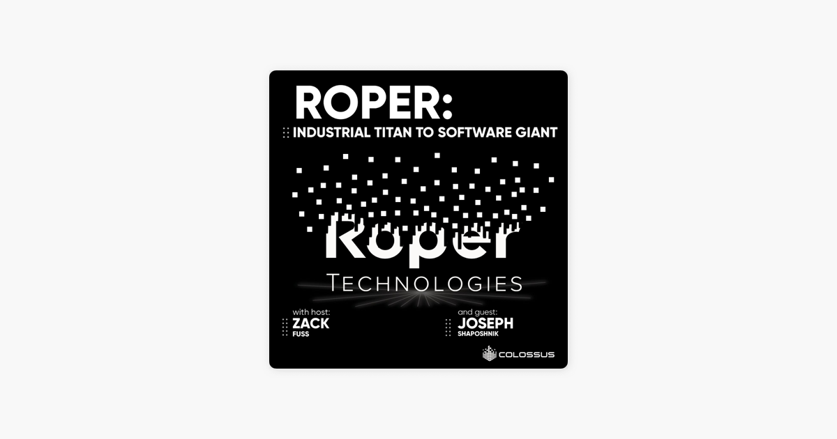 ‎Business Breakdowns Roper Technologies Industrial Titan to Software