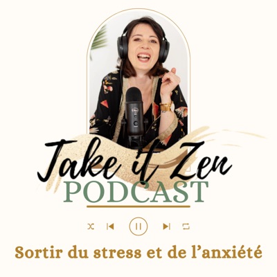 Take it zen : ton antidote anti stress et anxiété Take it zen : ton antidote anti stress et anxiété