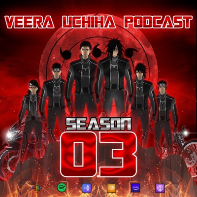 Veera Uchiha Podcast:Veera Uchiha Podcast