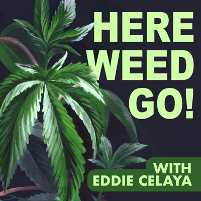 Here Weed Go! Here Weed Go!