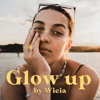 Glow up PODCAST ✨ - Wicia