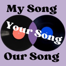 My Song, Your Song, Our Song