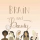 Brain and Beauty 