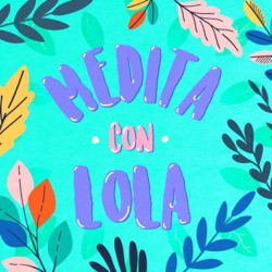 Meditación guiada para mejorar la concentración de los niños.| Me lo dijo Lola