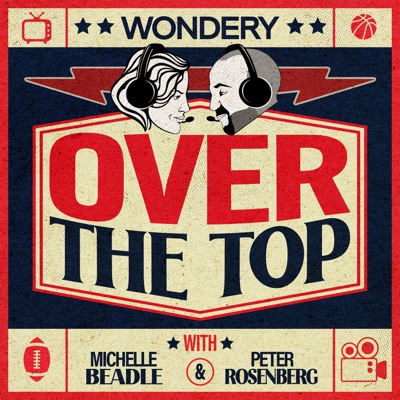 Over the Top with Beadle and Rosenberg:Wondery