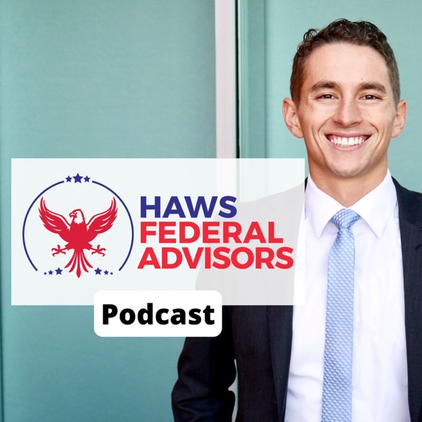 Haws Federal Advisors Podcast