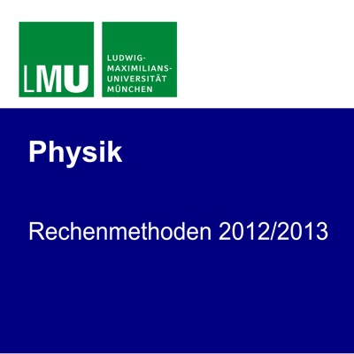 LMU Rechenmethoden 2012/2013 LMU Rechenmethoden 2012/2013