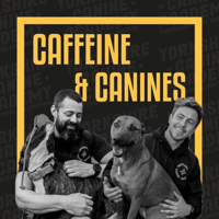 Caffeine and Canines podcast
