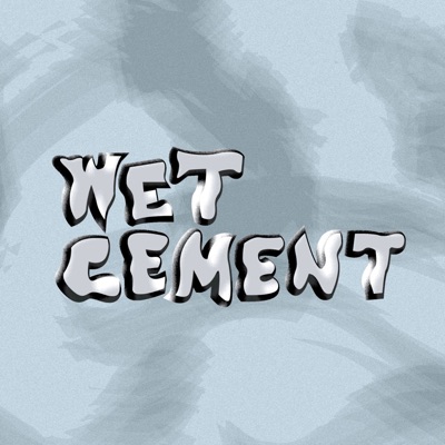 Wet Cement:Wet Cement