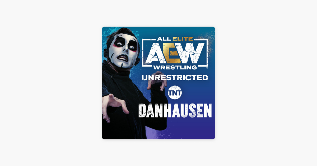 AEW Unrestricted: Danhausen on Apple Podcasts