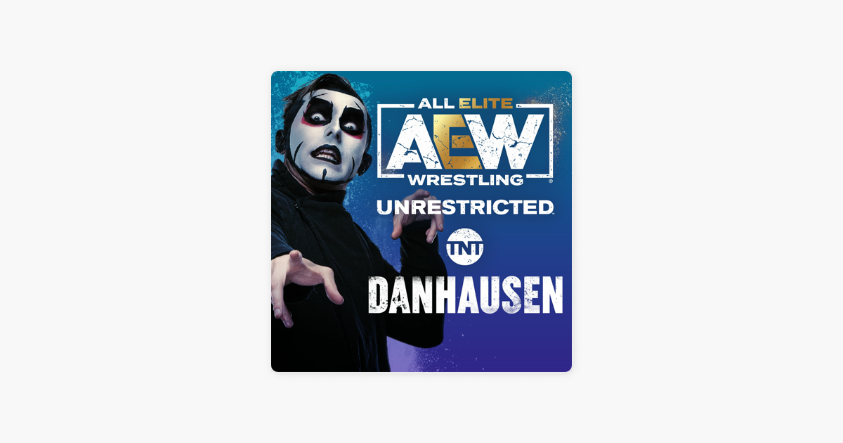 Danhausen  AEW Unrestricted Podcast 