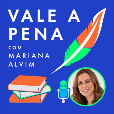 Vale a pena com Mariana Alvim:Mariana Alvim