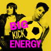 BIG KICK ENERGY - Maisie Adam & Suzi Ruffell