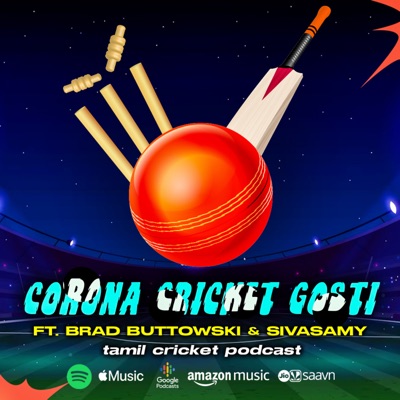 Corona Cricket Gosti : A Tamil Cricket Podcast Ft. Brad Buttowski & Sivasamy