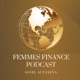 Femmes Finance Podcast