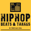 Hip Hop, Beats & Thangs w/ Finsta & K-Hill - Hip Hop Beats & Thangs