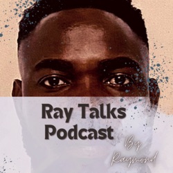 Ray Talks Podcast